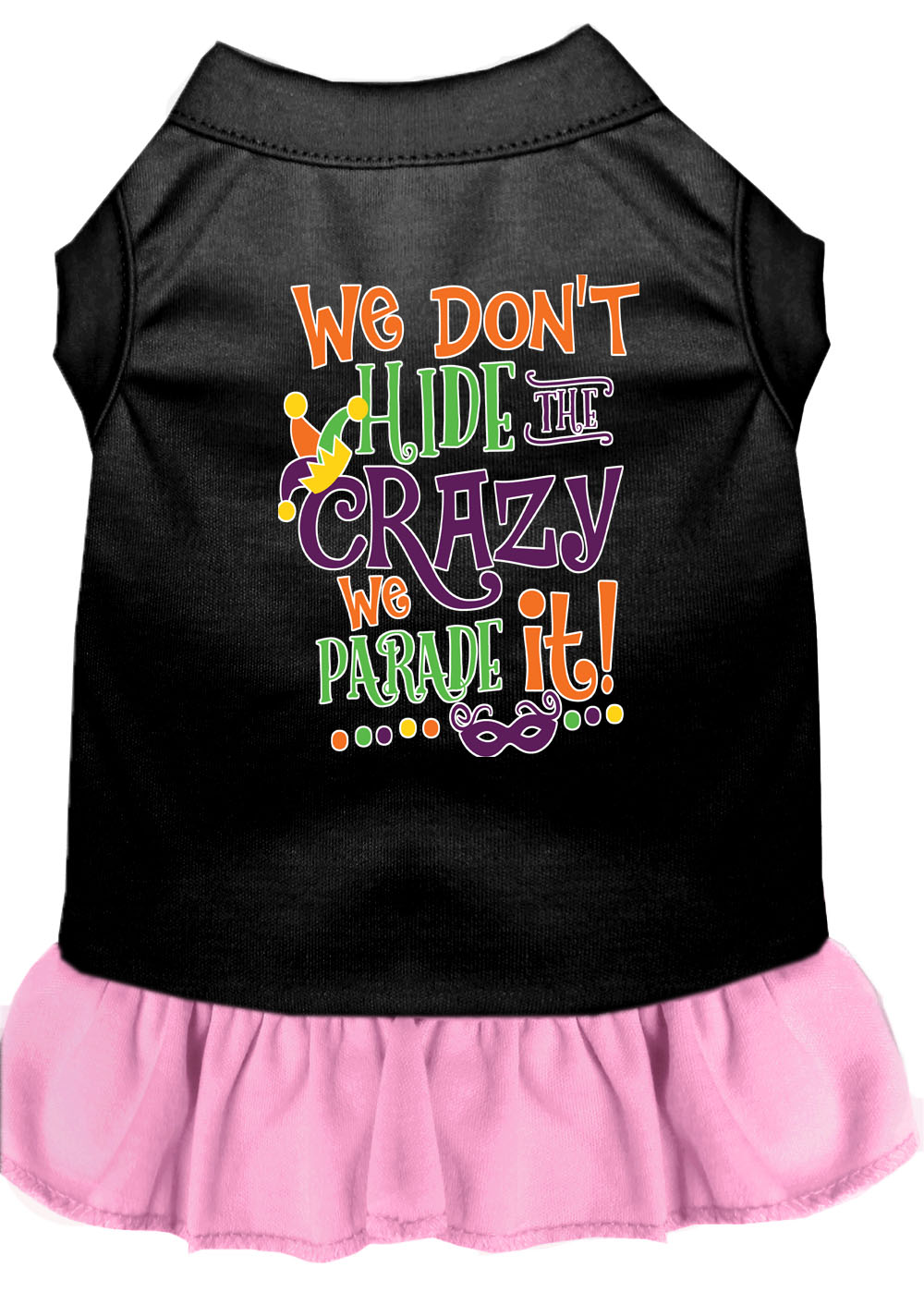 We Don't Hide the Crazy Screen Print Mardi Gras Dog Dress Black with Light Pink Med